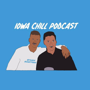 Iowa Chill Podcast - Episode 16