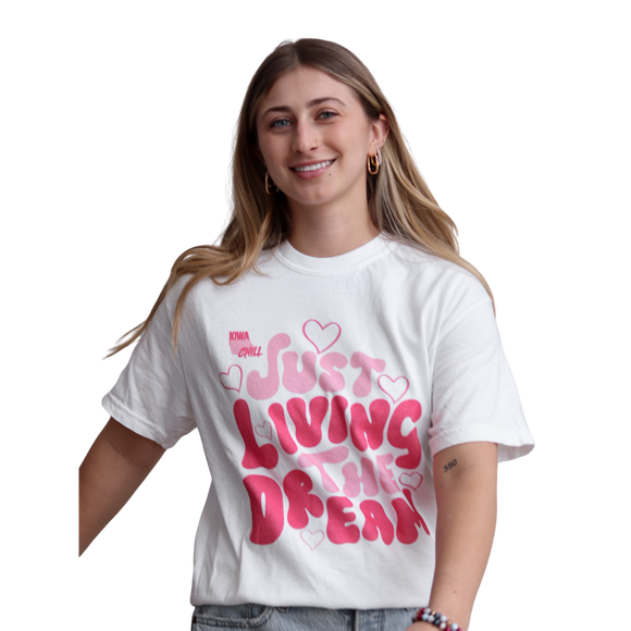 Just Living The Dream Valentines Comfort T