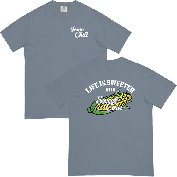 Life is Sweeter with Sweet Corn Comfort T