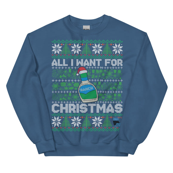 All I Want for Christmas is Ranch Ugly Sweater