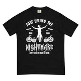 Just Livin the Nightmare Comfort T