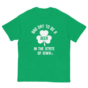 Bad Day to be a Beer in Iowa on St. Paddy's Day T Shirt