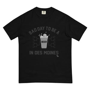 Bad Day to be a Beer in Des Moines Comfort T