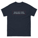 Make Beef Jerky Affordable Again T Shirt